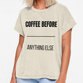 Coffee Before Anything Else Funny Coffee Lover Priority T-Shirt by VioletCreatives
