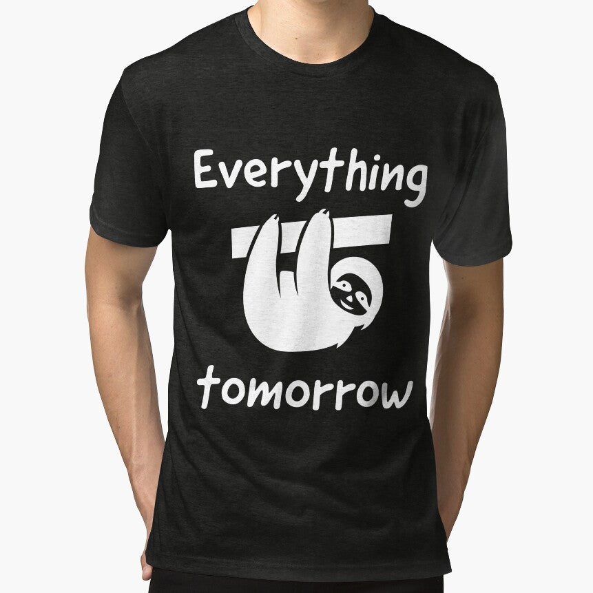 Everything tomorrow lazy sloth mood design by TatianaLG