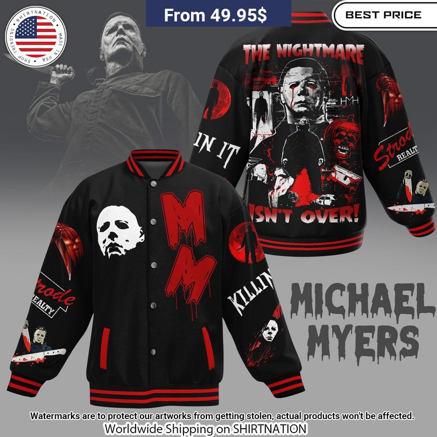The Nightmare Isn't Over Michael Myers Baseball Jacket