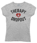 Women's Therapy Dropout T-Shirt