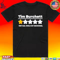 Tim Burchett 1 Star Very Bad Would Not Recommend T-shirt