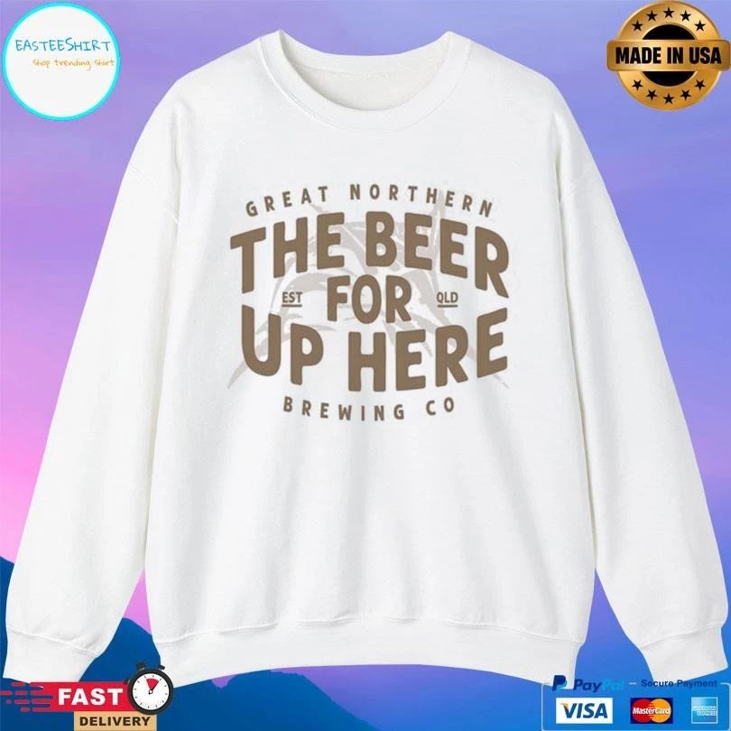 Great Northern The Beer For Up Here Brewing Co Est Qld T-shirts