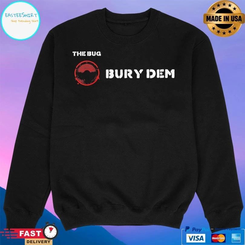 The Bug Bury Dem Burials Mud T-shirts