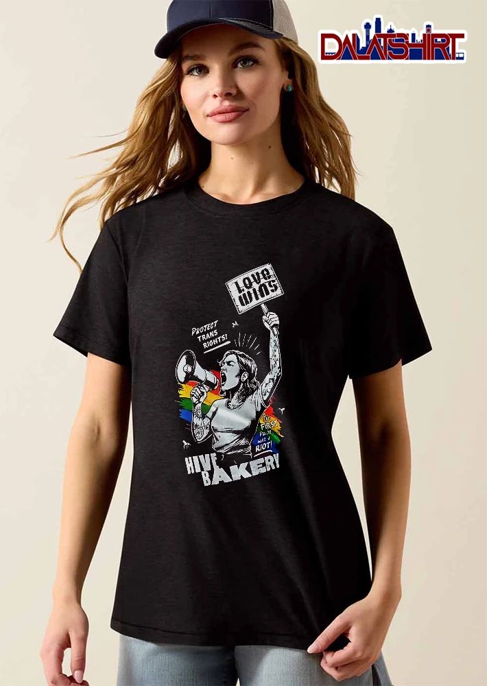 Hive Bakery Love Wins Protect Trans Rights The First Pride Was A Riot Woman Megaphone Rainbow Flag shirt