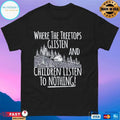 Where The Tree Tops Glisten And Children Listen To Nothing Sarcastic Christmas 2025 T-shirts