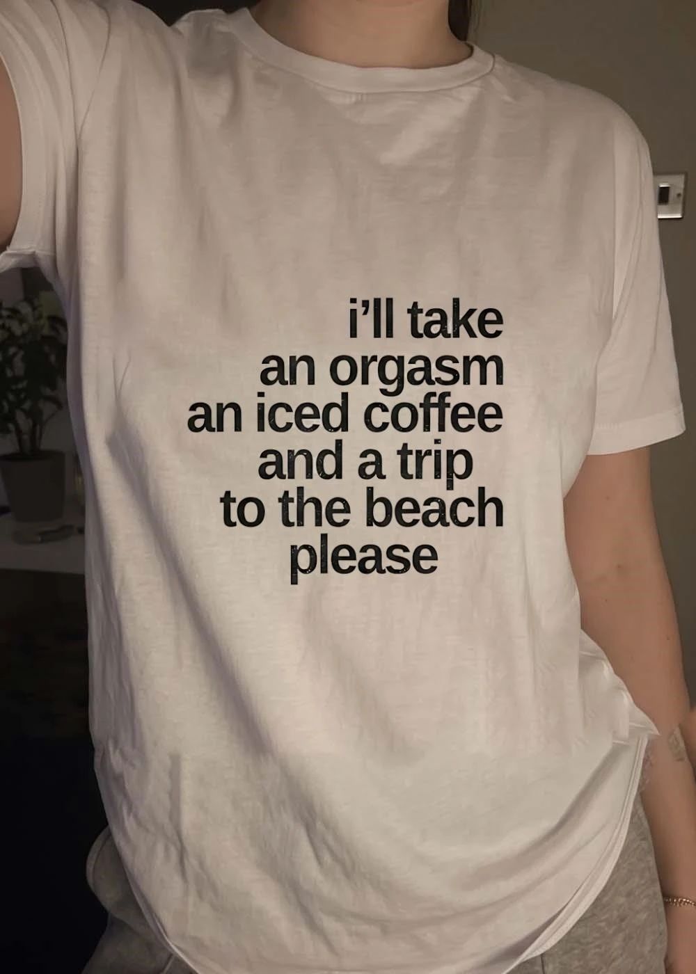 I’ll Take an Orgasm Iced Coffee and a Trip to the Beach Please T-Shirt