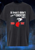 At Least I Didnt Trade My Country For A Red Hat Hand American Flag Cuff Dropping Baseball Cap shirt