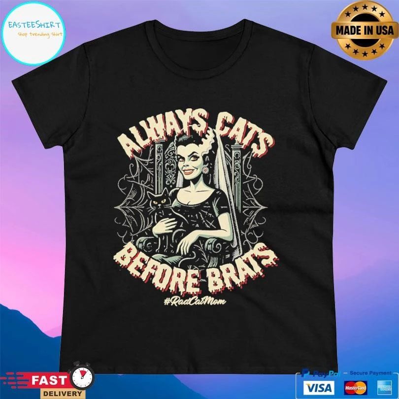 Always Cats Before Brats Rad Cat Mom T-shirts