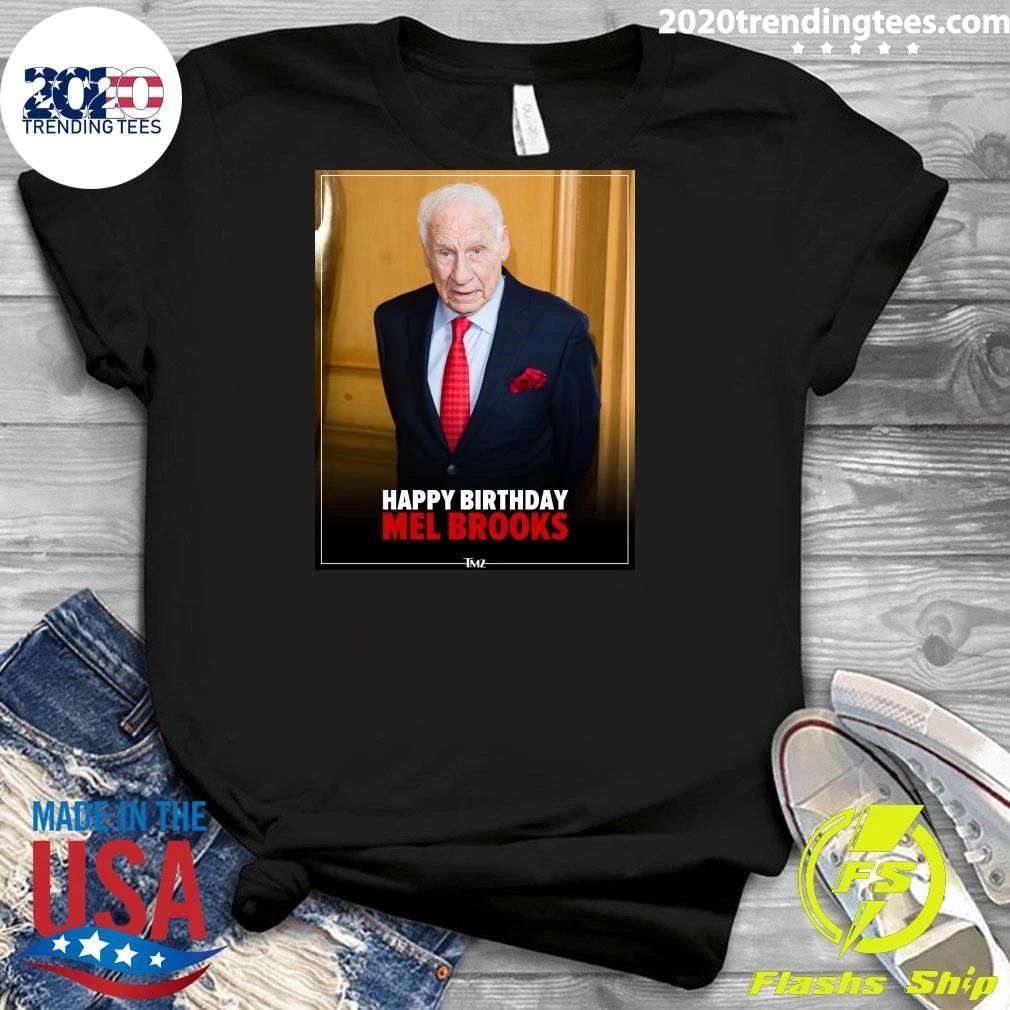 Happy 100th birthday to icon Mel Brooks Shirt
