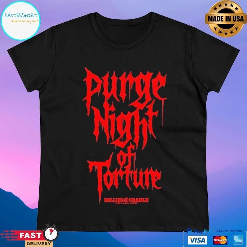 Purge Night Of Torture House Of Torture X Rolling Cradle T-shirts