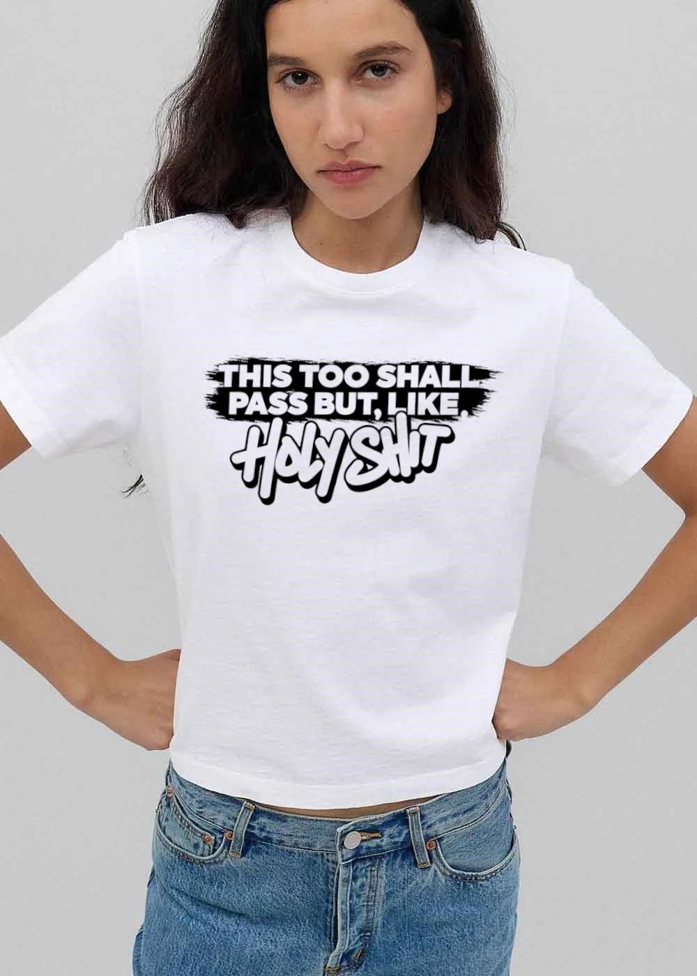 This Too Shall Pass But Like Holy Shit Black Brushstroke Banner Graffiti Script shirt