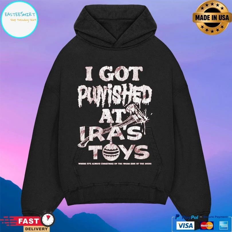 I Got Punished At Iras Toys Where It’s Always Christmas On The Warm Side Of The Door T-shirts