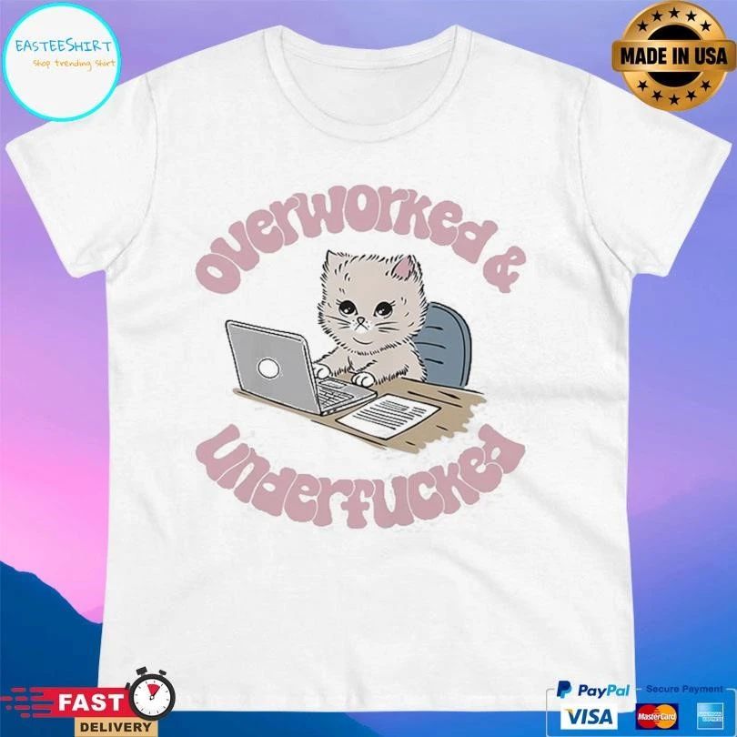 Overworked And Underfucked Cat T-shirts