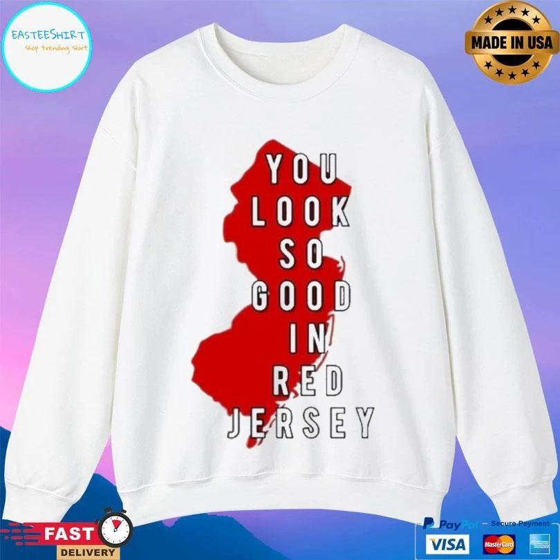 You Look So Good In Red Jersey T-shirts