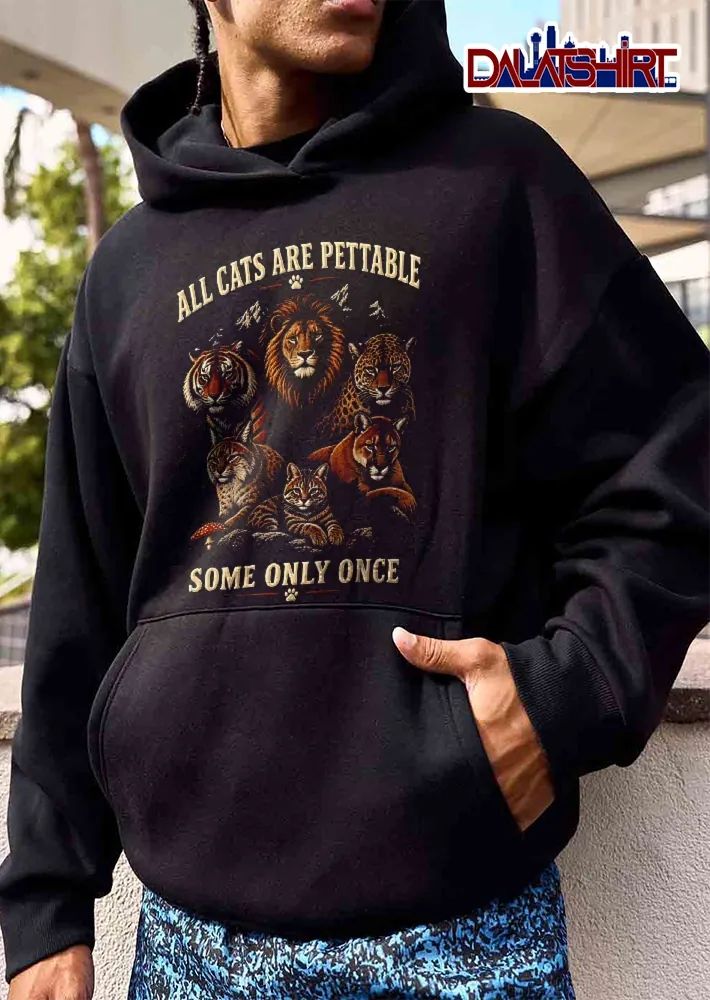 All Cats Are Pettable Some Only Once Big Cats Mushroom Shirt