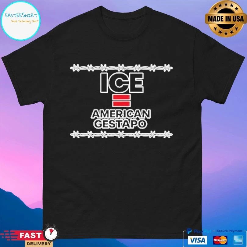 Anti Ice Political American Gestapo T-shirts