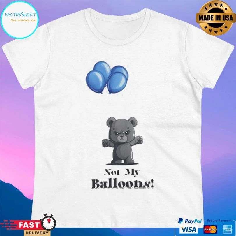 Bear Not My Balloons T-shirts