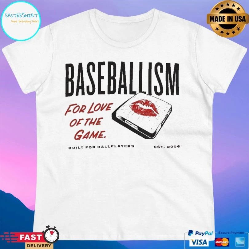 Baseballism For Love Of The Game Built For Ballplayers Est 2006 T-shirts