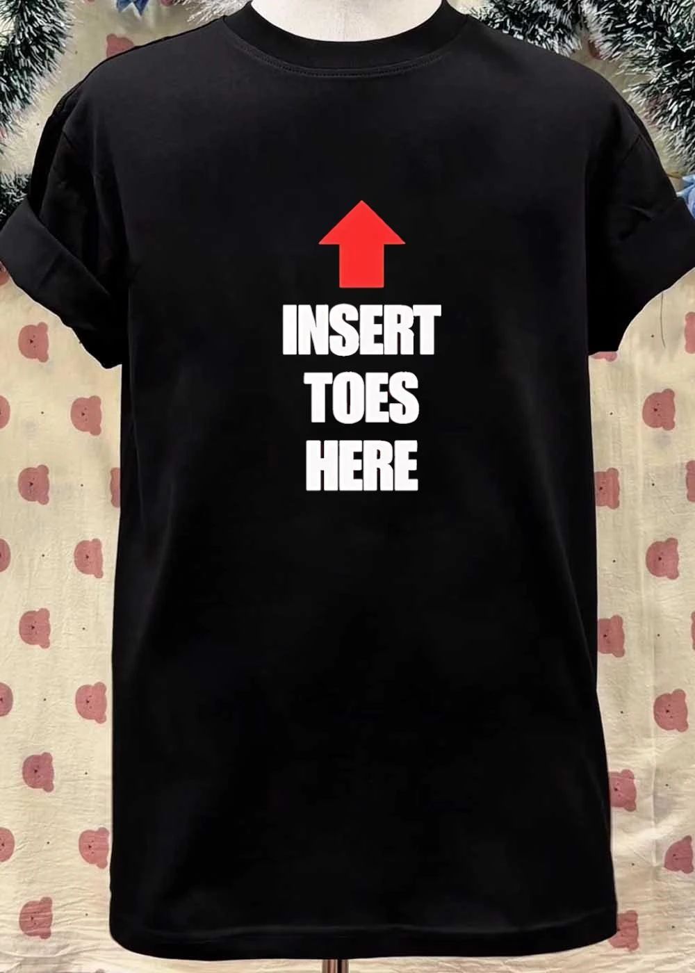 Funny Foot Humor Insert Toes Here Graphic Cotton shirt