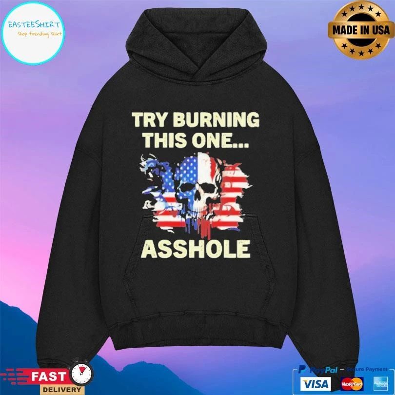 Try Burning This One Asshole American Flag Skull T-shirts