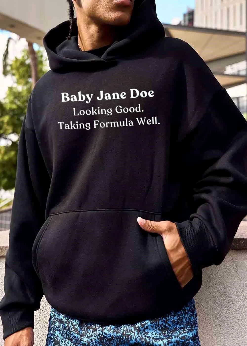 Baby Jane Doe Looking Good Taking Formula Well White Serif Typography Text shirt
