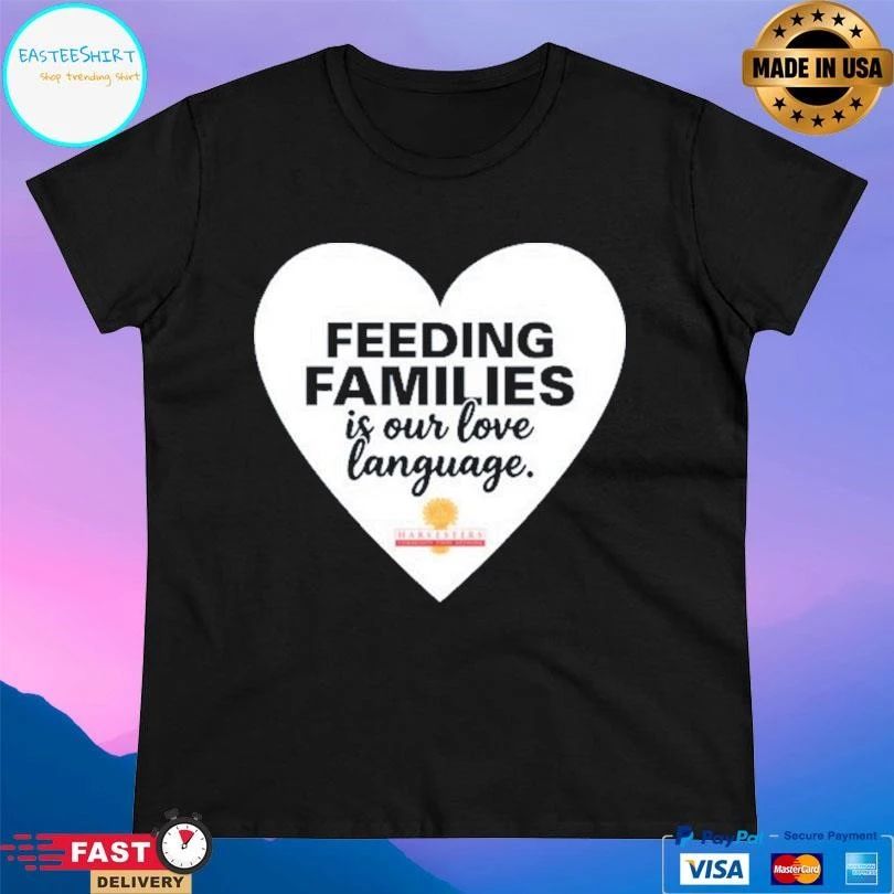 Feeding Families Is Our Love Language Heart T-shirts