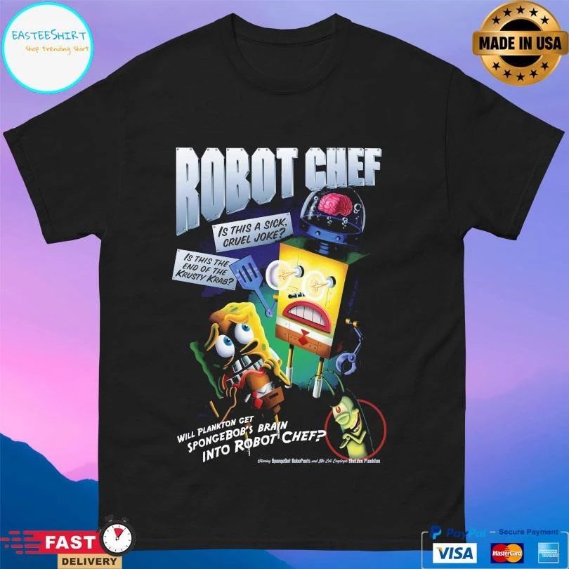 Robot Chef Will Plankton Get Spongebob’s Brain Into Robot Chef T-shirts