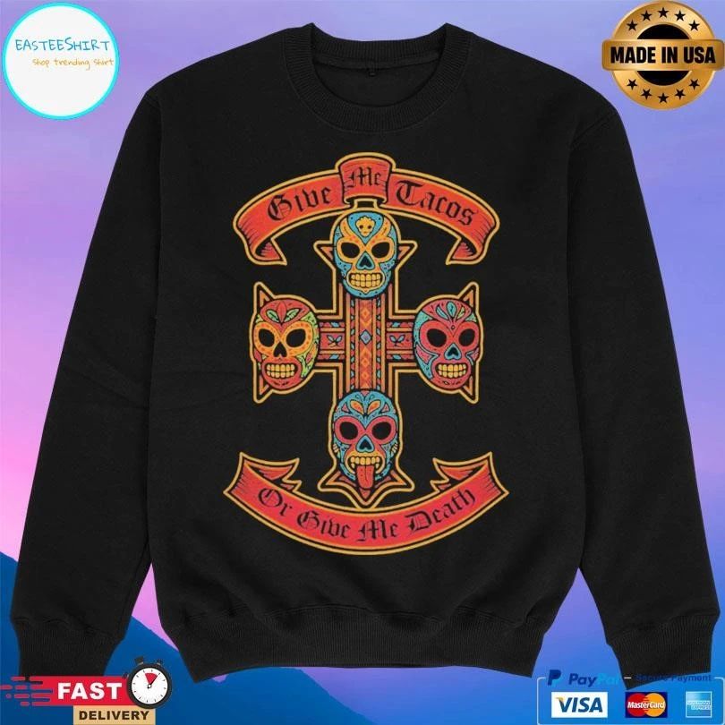 Luchadores Give Me Tacos Or Give Me Death T-shirts