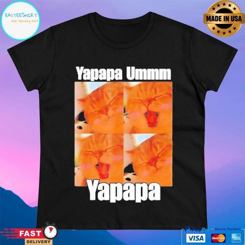Yapapa Ummmm Yapapa Cat T-shirts