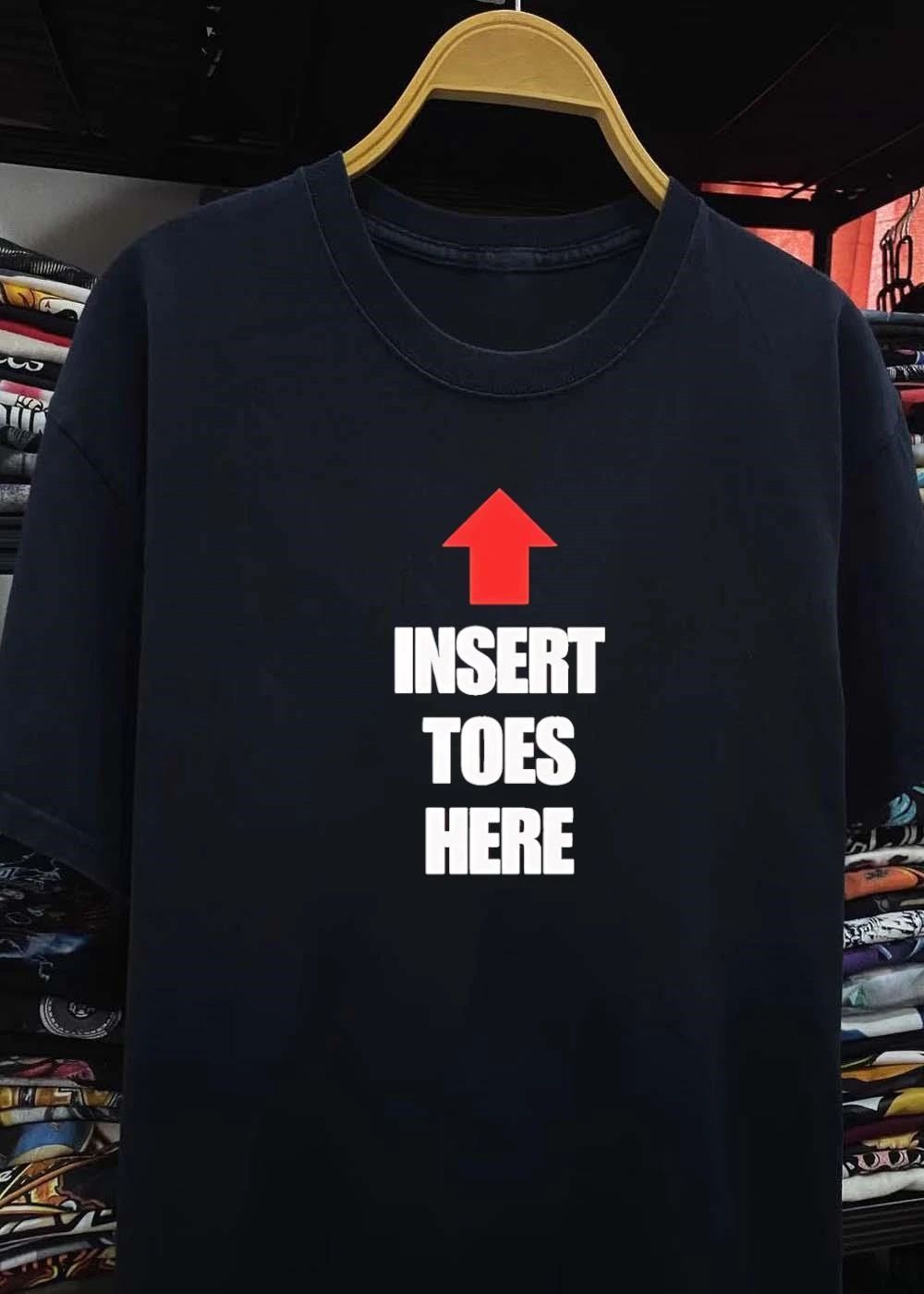 Funny Foot Humor Insert Toes Here Graphic Cotton shirt