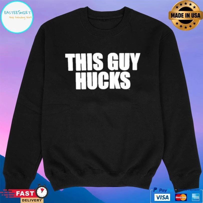 This Guy Hucks T-shirts