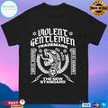 Violent Gentlemen Trademark Est Mmxi The New Standard T-shirts