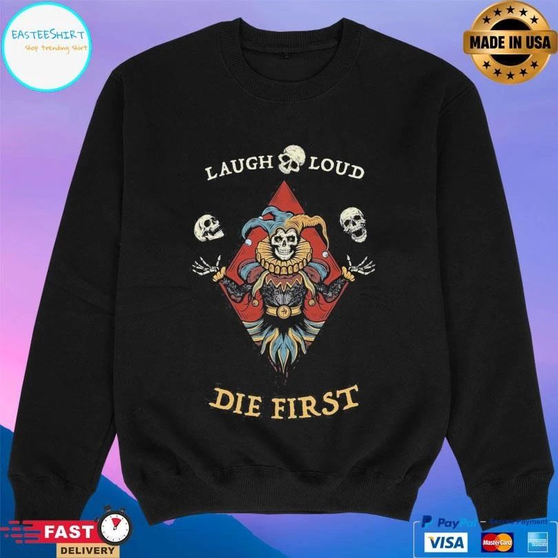 Laugh Loud Die First Skeleton Clown T-shirts