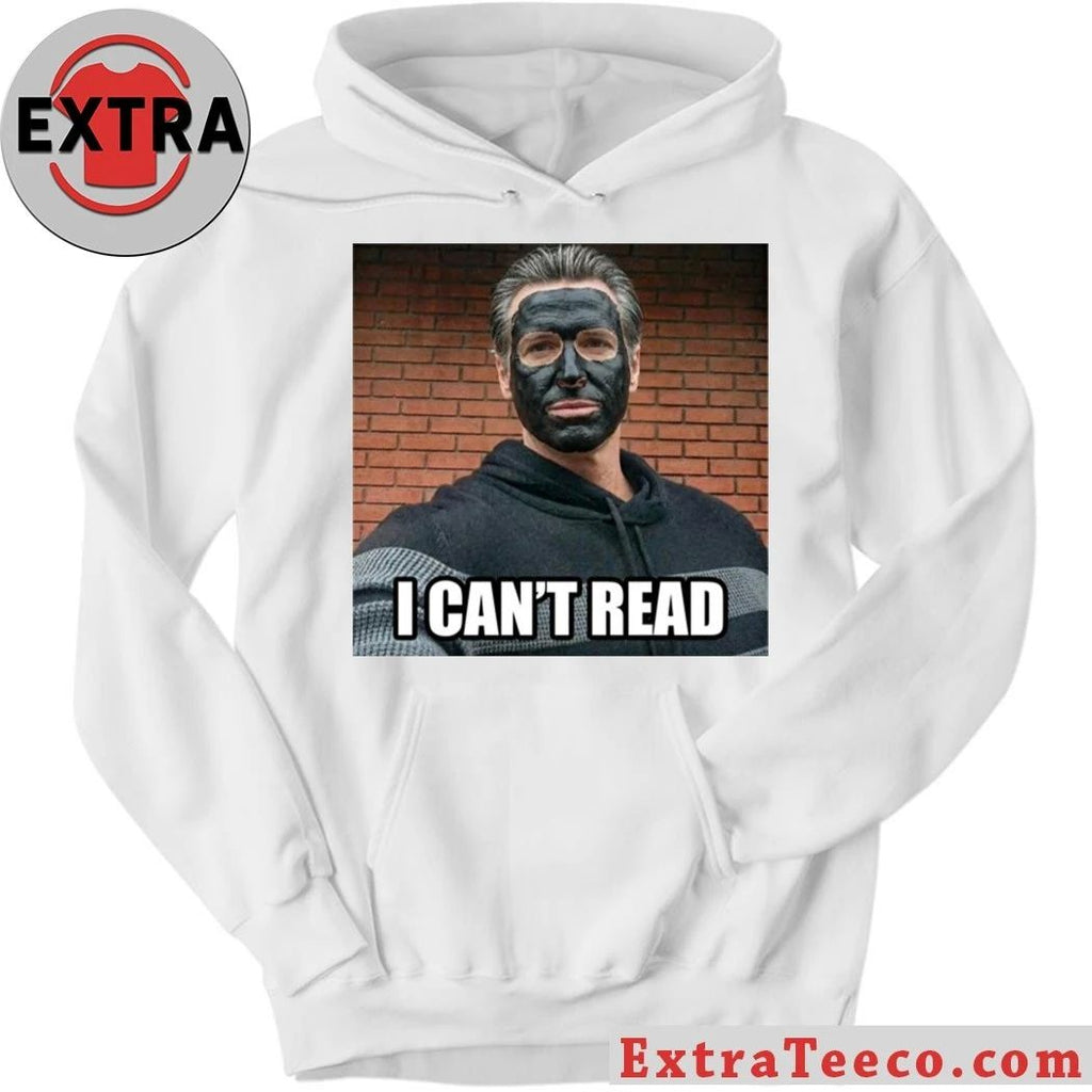 Newsom 2028 I Can’t Read Shirt
