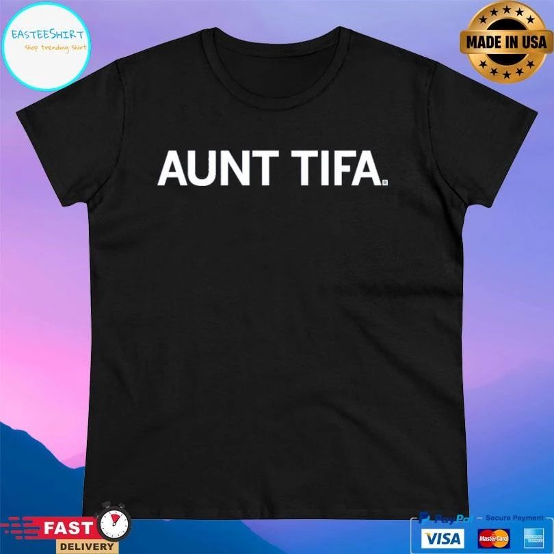 Aunt Tifa 2026 T-shirts