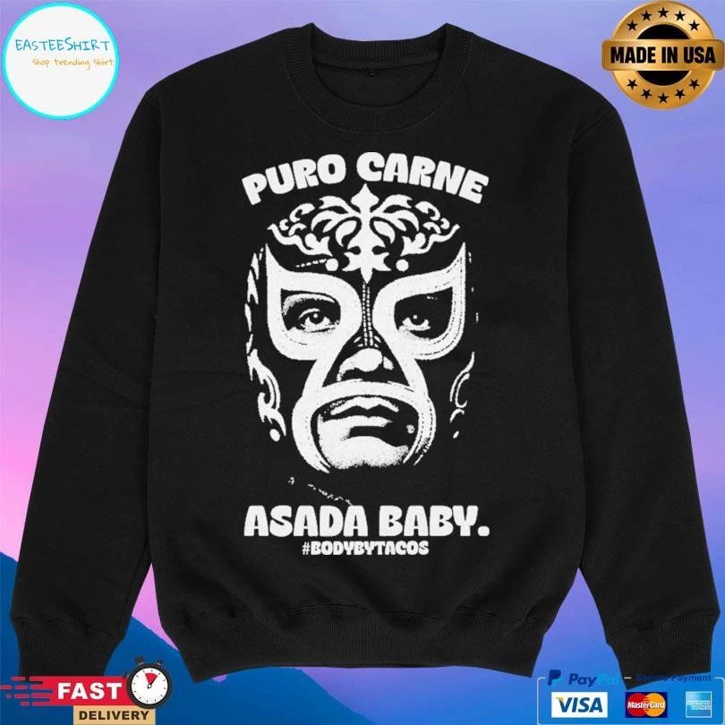 Puro Carne Asada Baby Body By Tacos T-shirts