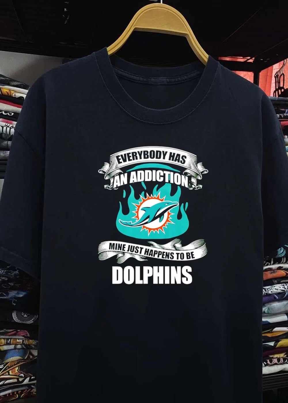 Everybody Has an Addiction Mine Just Happens to Be Miami Dolphins T-Shirt