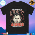 The Last Dance Of Dirty Dango Stooging The Boys Since 99 T-shirts