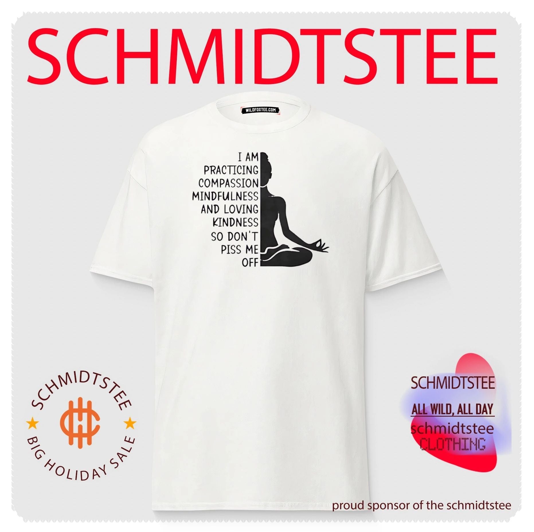 I Am Practicing Compassion Mindfulness and Loving Kindness So Don’t Piss Me Off shirt