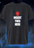 Funny Foot Humor Insert Toes Here Graphic Cotton shirt