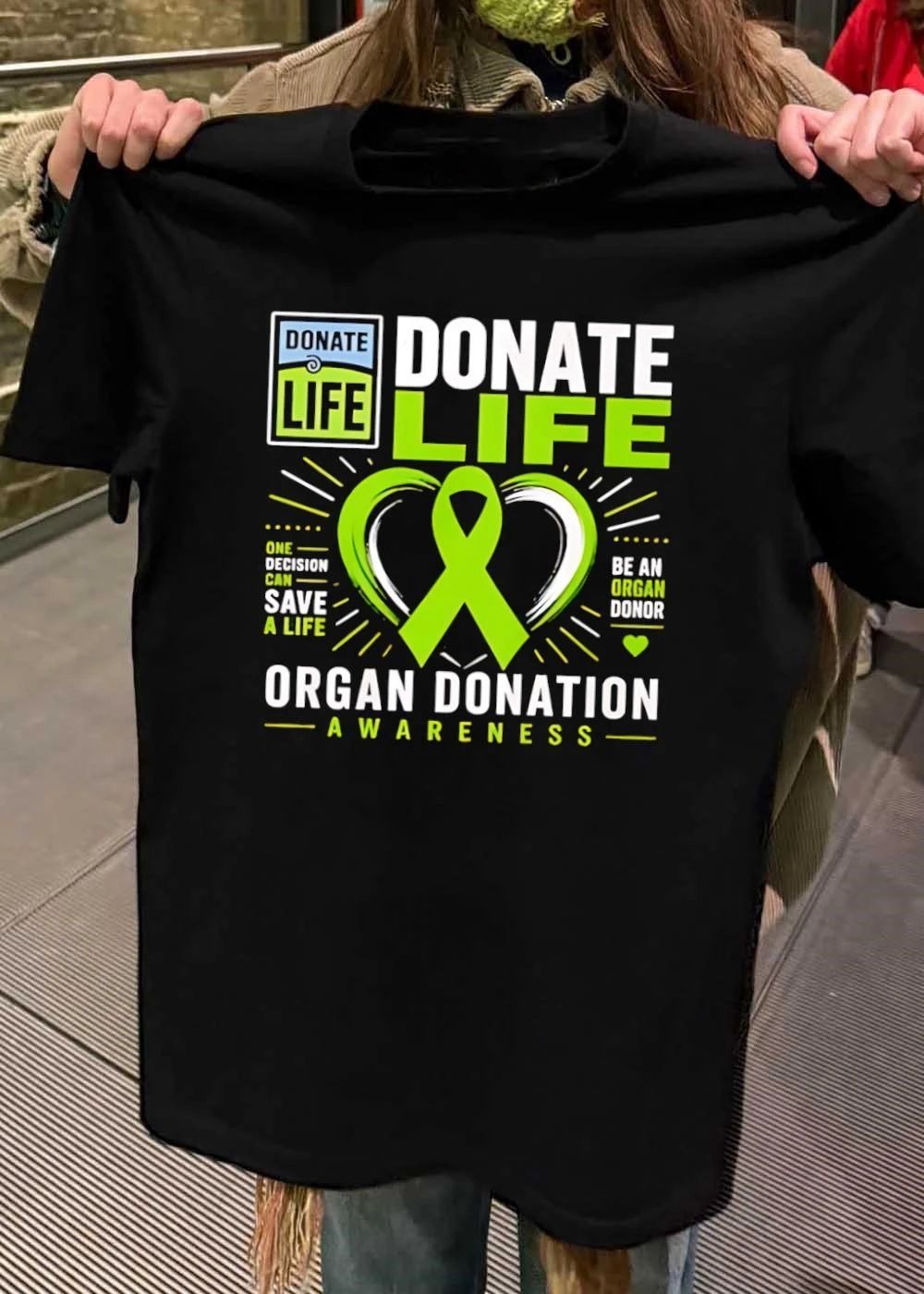 Donate Life One Decision Can Save A Life Be An Organ Donor Awareness shirt