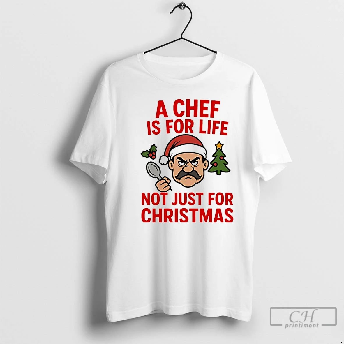 Premium A Chef Is For Life Not Just For Christmas Christmas T Shirts