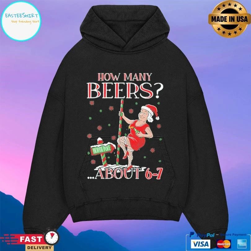 How Many Beers About 6-7 North Pole Christmas 2025 T-shirts