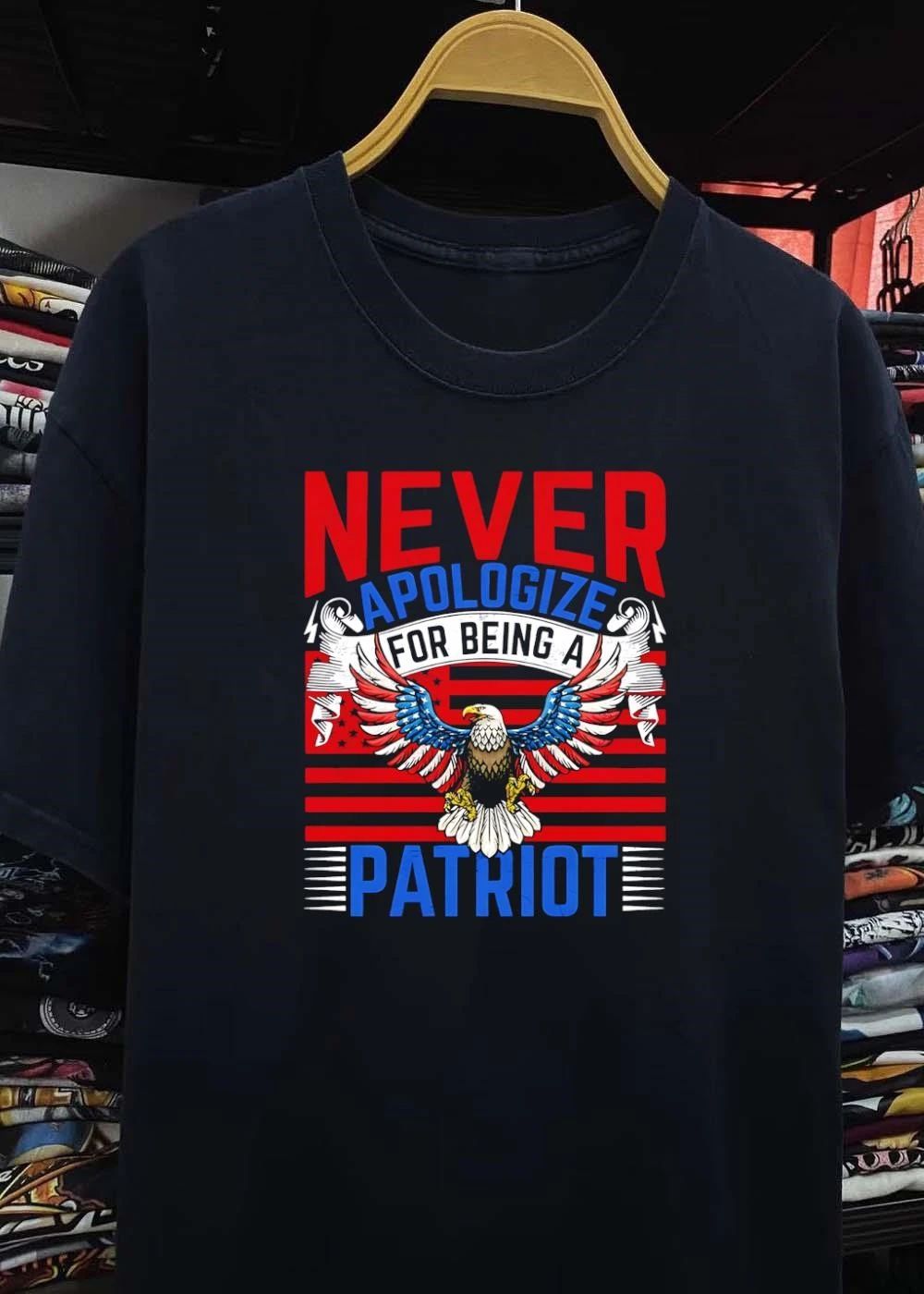 Patriotic Apparel Never Apologize for Being a Patriot T-Shirt