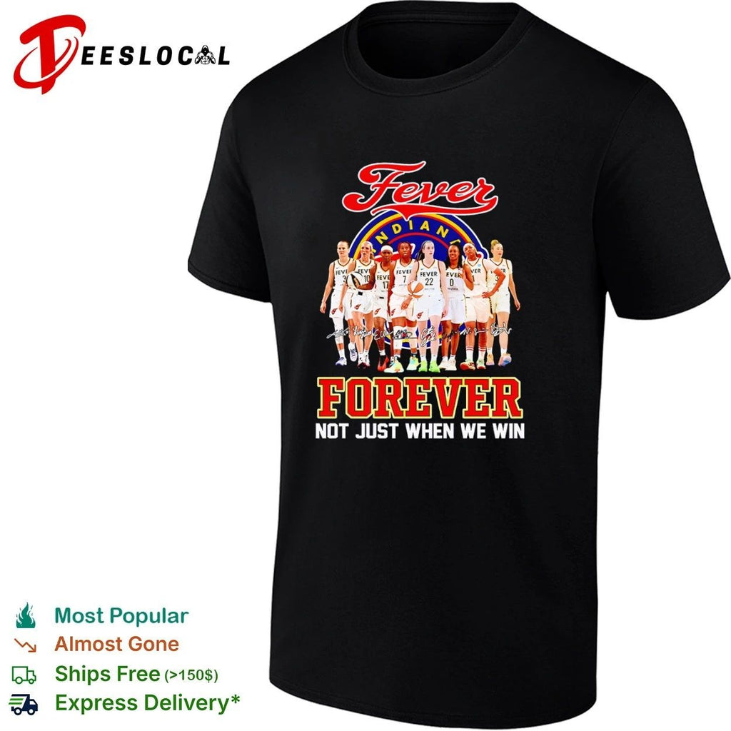 Indiana Fever Forever Not Just When We Win T-shirt