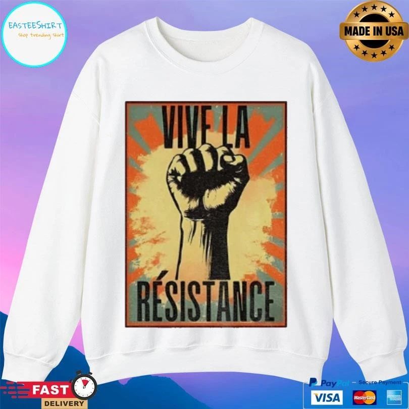 Vive La Resistance Resistance Works Always Will Vintage T-shirts