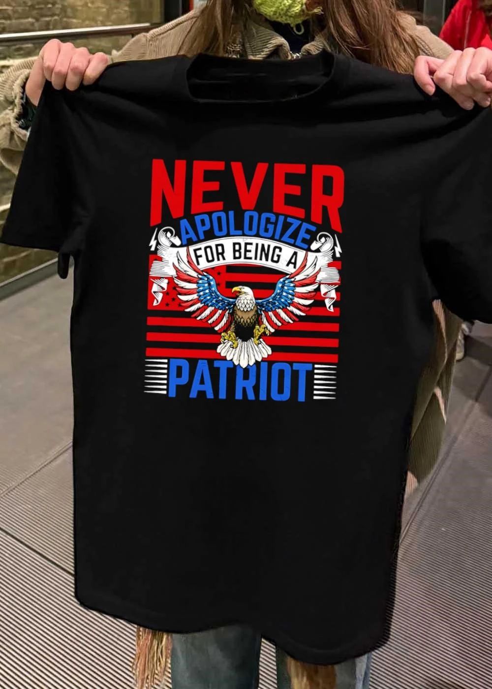 Patriotic Apparel Never Apologize for Being a Patriot T-Shirt