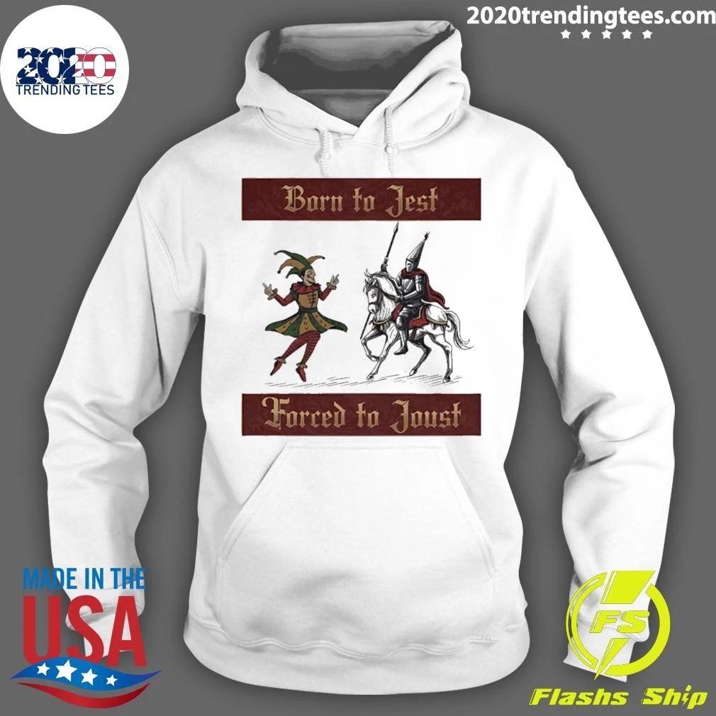 Born To Jest Forced To Joust Medieval Shirt