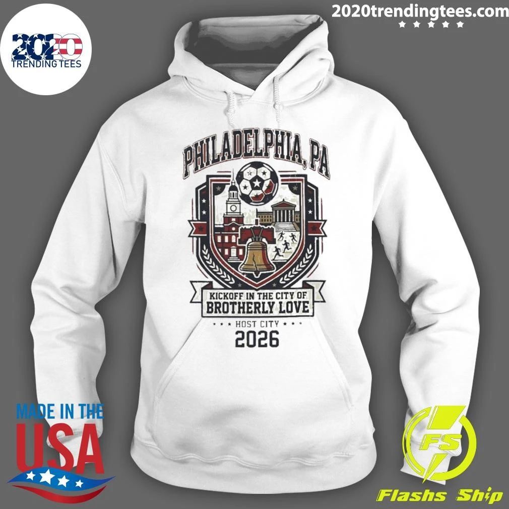 Philadelphia 2026 Host City Kickoff In The City Of Brotherly Love World Cup 2026 Shirt
