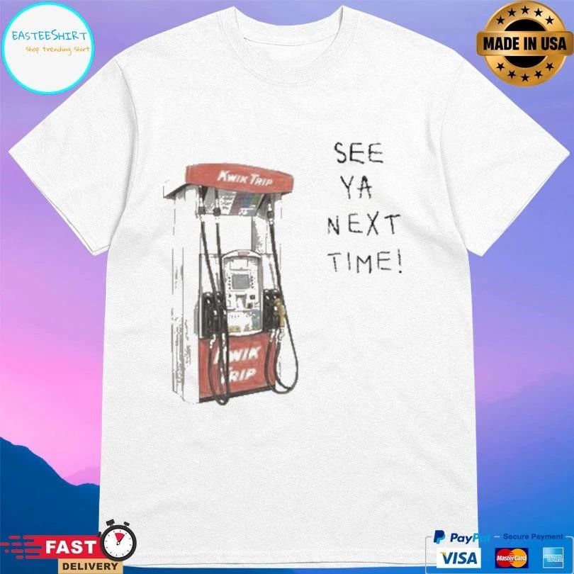 Pump See Ya Next Time T-shirts